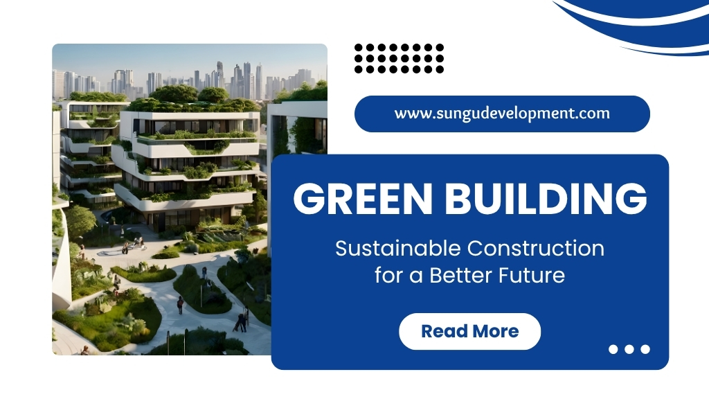 Green Building: Sustainable Construction for a Better Future